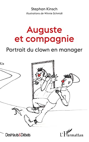 Auguste et compagnie: Portrait du clown en manager von Editions L'Harmattan