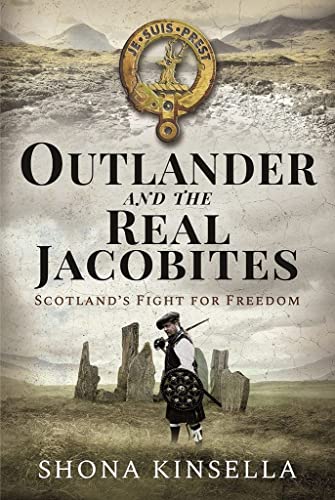 Outlander and the Real Jacobites: Scotland's Fight for the Stuarts von Pen & Sword History