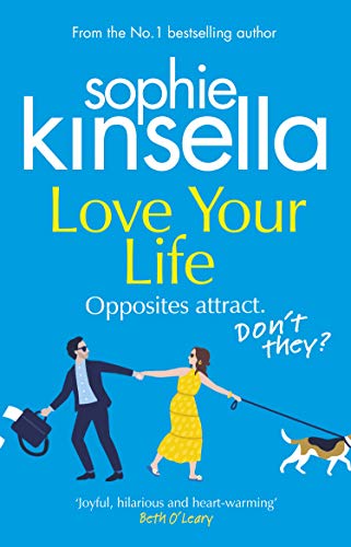 Love Your Life: The joyful and romantic novel from the Sunday Times bestselling author Love Your Life: The joyful and romantic novel from the Sunday Times bestselling author