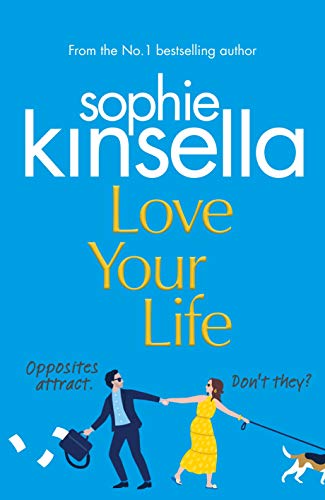 Love Your Life: The joyful and romantic new novel from the Sunday Times bestselling author Love Your Life: The joyful and romantic new novel from the Sunday Times bestselling author