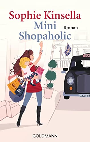 Mini Shopaholic: Ein Shopaholic-Roman 6 (Schnäppchenjägerin Rebecca Bloomwood, Band 6)