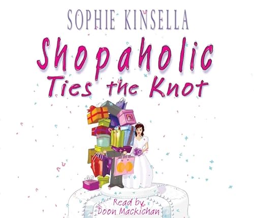 Shopaholic Ties The Knot: (Shopaholic Book 3)