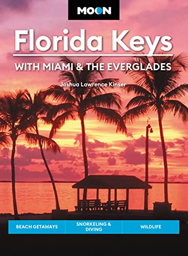 Moon Florida Keys: With Miami & the Everglades: Beach Getaways, Snorkeling & Diving, Wildlife (Travel Guide) von Moon Travel