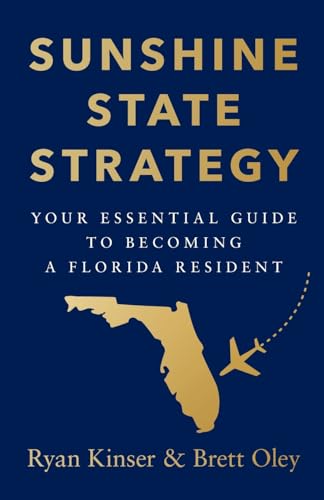 Sunshine State Strategy: Your Essential Guide to Becoming a Florida Resident von Lioncrest Publishing