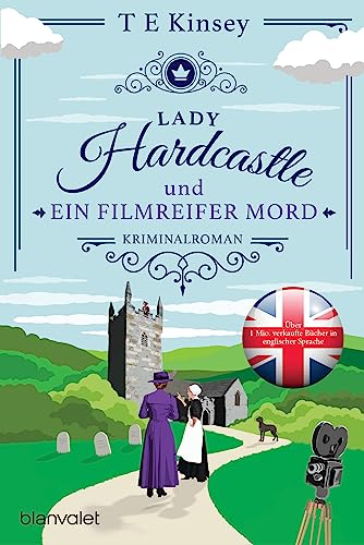 Lady Hardcastle und ein filmreifer Mord: Kriminalroman (Ein englischer Wohlfühlkrimi, Band 4)