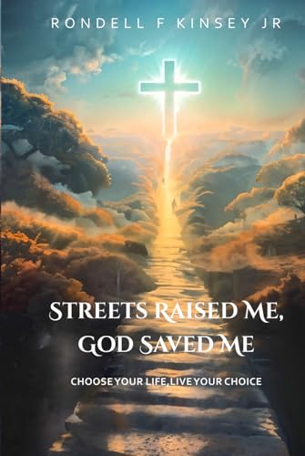 Streets Raised Me, God Saved Me von Book Writer Corner