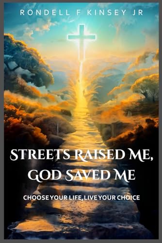 Streets Raised Me, God Saved Me von Book Writer Corner