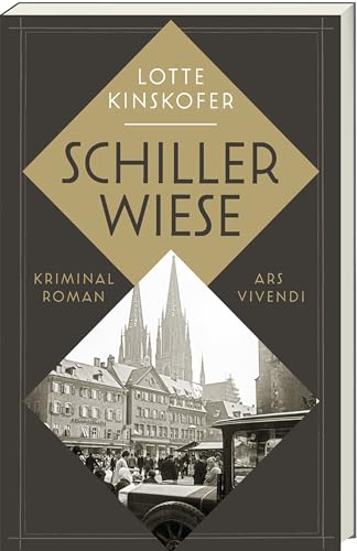 Schillerwiese: Ein hervorragend recherchierter, an einen wahren Fall angelehnter Kriminalroman über die politisch turbulenten 1920er Jahre in Regensburg. von Ars Vivendi