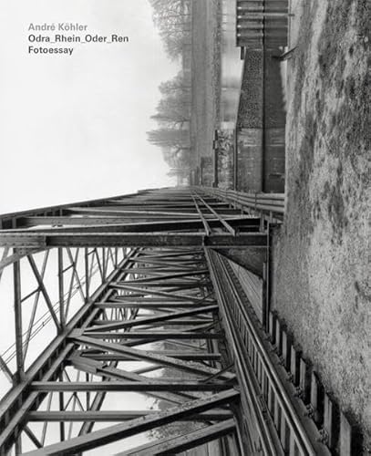 André Köhler - Odra_Rhein_Oder_Ren: Fotoessay
