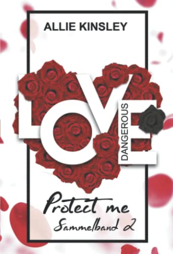 Dangerous Love: Protect Me - Sammelband 2