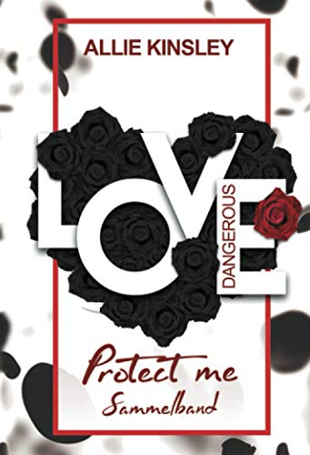 Dangerous Love: Protect Me - Sammelband
