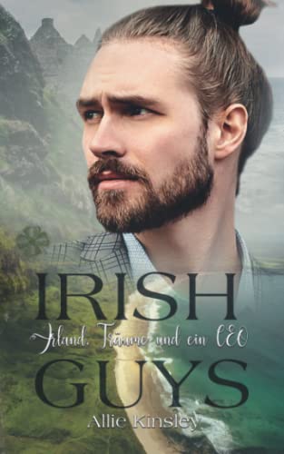 Irland, Träume und ein CEO: Liebesroman Irland, Träume und ein CEO: Liebesroman von Independently published