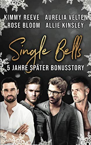 Single Bells: Fünf Jahre später (Bonusstory) von Independently published