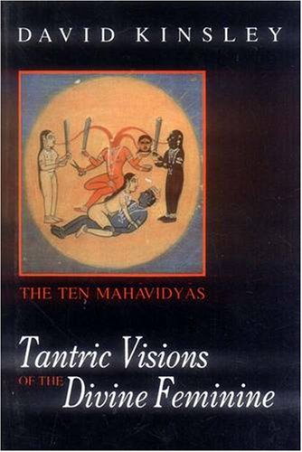Tantric Visions of the Divine Feminine: The Ten Mahavidyas von Motilal Banarsidass Publications