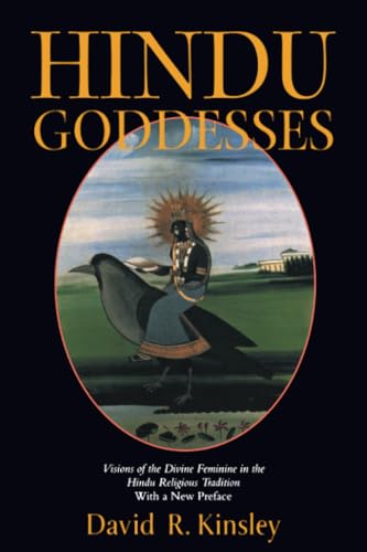 Hindu Goddesses: Visions of the Divine Feminine in the Hindu Religious Tradition: Visions of the Divine Feminine in the Hindu Religious Tradition ... Studies in the History of Religions, Band 12) von University of California Press
