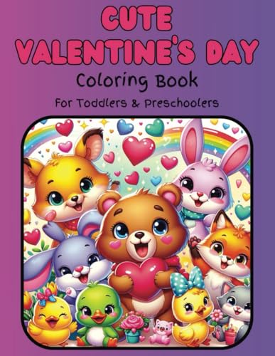 Cute Valentine's Day Coloring Book for Toddlers and Preschoolers: Fun & Simple Coloring Pages for Kids Ages 2-5. Animals, Dinosaurs, Monsters, Hearts and more! Great Valentine Gift! von Independently published