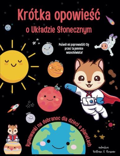 Krótka opowieść o Układzie Słonecznym - rymowanki na dobranoc dla dzieci o planetach, Układzie Słonecznym i kosmosie: Edukacyjna książka z rymowanymi ... o eksploracji kosmosu dla dzieci na dobranoc Krótka opowieść o Układzie Słonecznym - rymowanki na dobranoc dla dzieci o planetach, Układzie Słonecznym i kosmosie: Edukacyjna książka z rymowanymi ... o eksploracji kosmosu dla dzieci na dobranoc