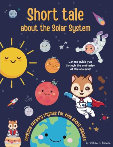 Short Tale About the Solar System - Bedtime Nursery Rhymes Book for Kids About Planets, Space and Universe, from Sun, through Earth to Pluto: ... Space Adventures for Young Explorers, Band 1)