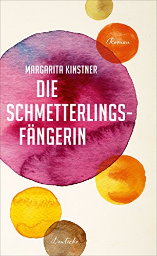 Die Schmetterlingsfängerin: Roman von Deuticke Verlag