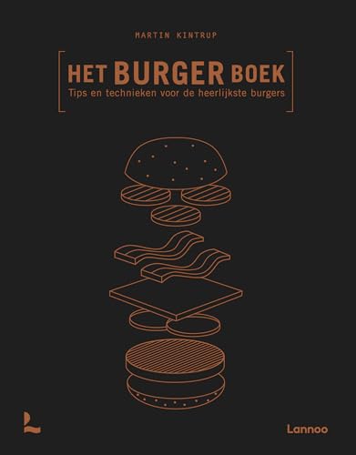 Het burger boek: tips en technieken voor de heerlijkste burgers von Lannoo