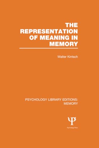 The Representation of Meaning in Memory (PLE: Memory) (Psychology Library Editions: Memory)