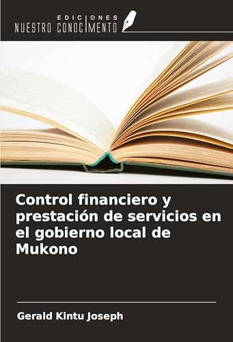 Control financiero y prestación de servicios en el gobierno local de Mukono von Ediciones Nuestro Conocimiento