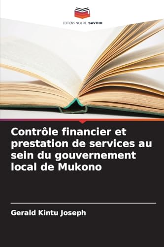 Contrôle financier et prestation de services au sein du gouvernement local de Mukono von Editions Notre Savoir