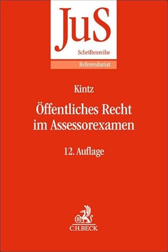Öffentliches Recht im Assessorexamen: Klausurtypen, wiederkehrende Probleme und Formulierungshilfen (JuS-Schriftenreihe/Referendariat) von Beck C. H.