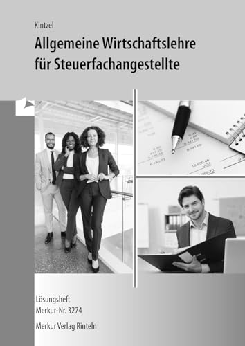 Allgemeine Wirtschaftslehre für Steuerfachangestellte: Lösungen von Merkur Rinteln