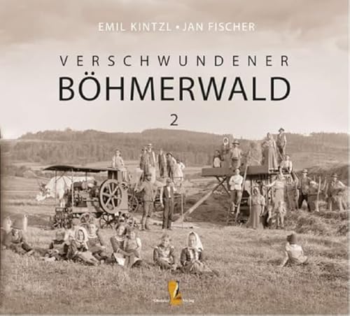 Verschwundener Böhmerwald: Band 2