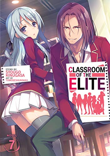 Classroom of the Elite (Light Novel) Vol. 7 Classroom of the Elite (Light Novel) Vol. 7