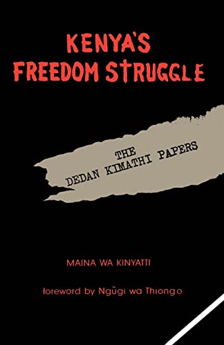 Kenya's Freedom Struggle: The Dedan Kimathi Papers von Booksurge Publishing