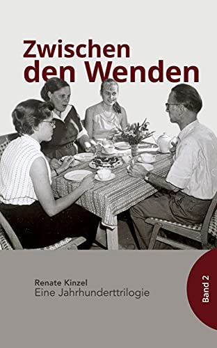 Zwischen den Wenden: Eine Jahrhunderttrilogie Band 2 von biografie Verlag