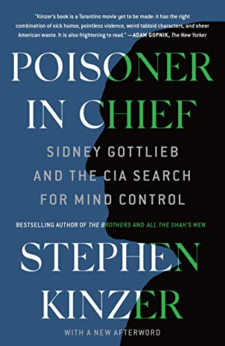 Poisoner in Chief: Sidney Gottlieb and the CIA Search for Mind Control von St. Martin's Griffin