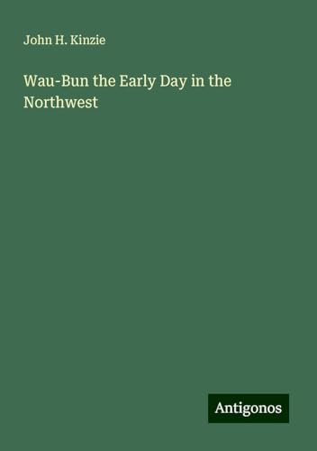 Wau-Bun the Early Day in the Northwest