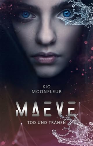 Maeve - Tod und Tränen (Maeve-Tetralogie - Band 2) von Kio Moonfleur (Nova MD)