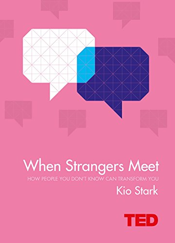 When Strangers Meet: How People You Don't Know Can Transform You (TED)