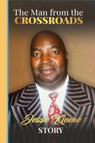 The Man from the Crossroads von Jesse Kiome