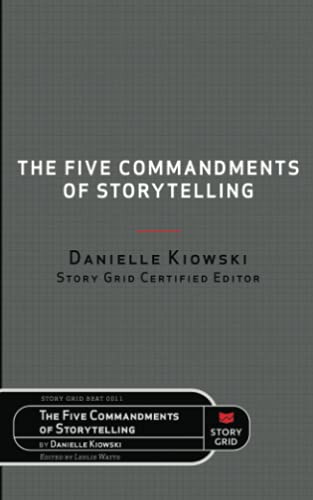 The Five Commandments of Storytelling (Beat, Band 11) von Story Grid Publishing LLC