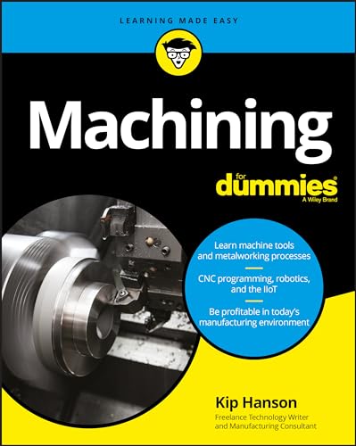 Machining For Dummies (For Dummies (Computer/Tech)) von For Dummies