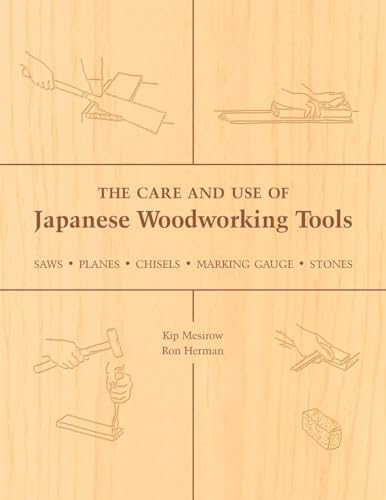 Care and Use of Japanese Woodworking Tools: Saws, Planes, Chisels, Marking Gauges, Stones von Stone Bridge Press