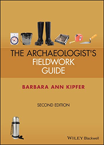 The Archaeologist's Fieldwork Guide von Wiley-Blackwell