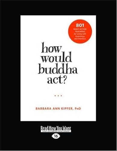 How Would Buddha Act?: 801 Right-Action Teachings for Living with Awareness and Intention von ReadHowYouWant