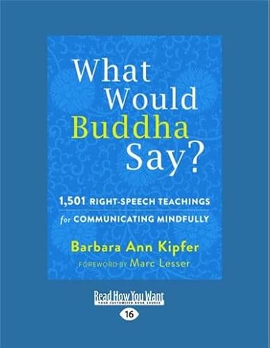 What Would Buddha Say?: 1,501 Right-Speech Teachings for Communicating Mindfully von ReadHowYouWant