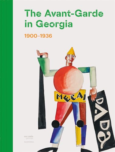 The Avant-garde in Georgia: 1900–1936 von Cannibal/Hannibal Publishers