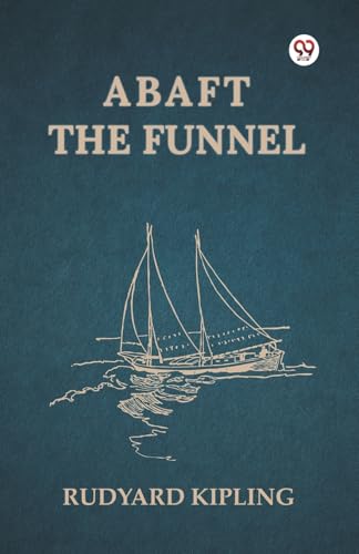 Abaft the Funnel Abaft the Funnel von Double 9 Books