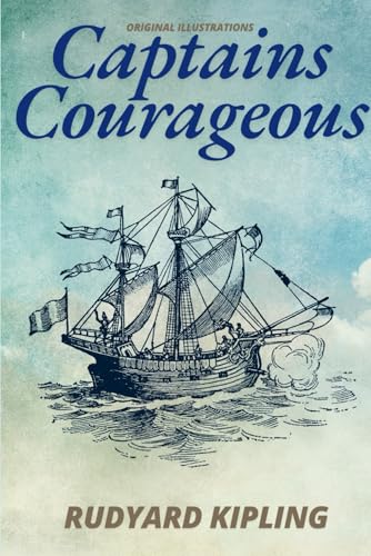 Captains Courageous - A Story of the Grand Banks: With original illustration Captains Courageous - A Story of the Grand Banks: With original illustration von Independently published