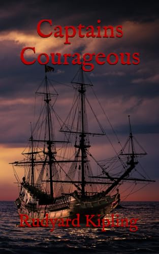 Captains Courageous: 19th Century Coming of Age Life at Sea Adventure von Independently published