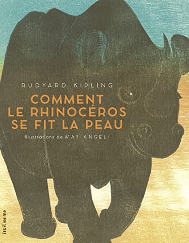 Comment le rhinocéros se fit la peau Comment le rhinocéros se fit la peau