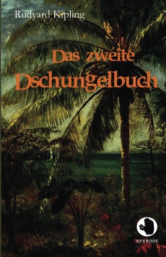 Das zweite Dschungelbuch (ApeBook Classics)